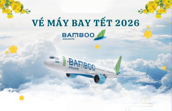 Vé máy bay Tết 2026 Bamboo Airways